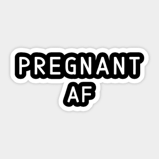 New Expecting Mom, Pregnancy Announcement, Pregnant AF Sticker